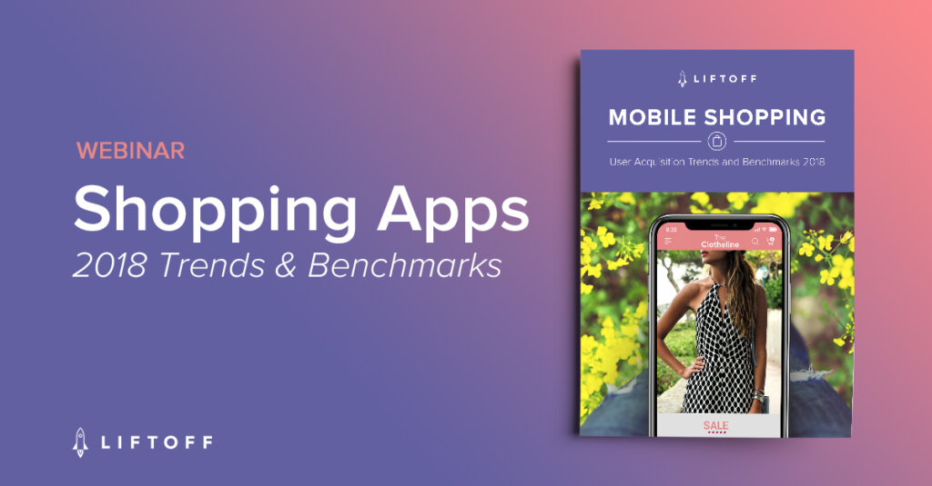 2018 Shopping Apps Trends & Benchmarks