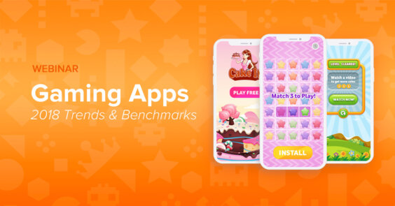 2018 Gaming Apps Trends & Benchmarks