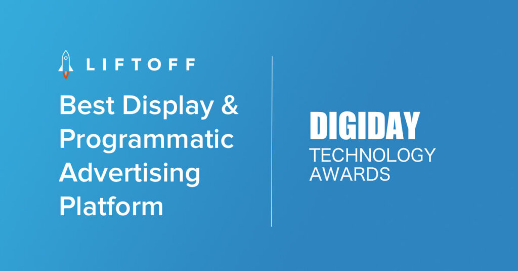 Liftoff Wins Digiday “Best Display & Programmatic Advertising Platform” Award