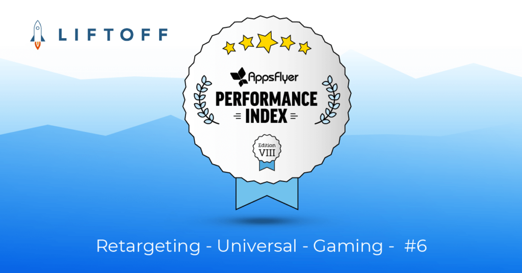 Liftoff Recognized as Top Ranked Media Source in AppsFlyer 2019 Performance Index