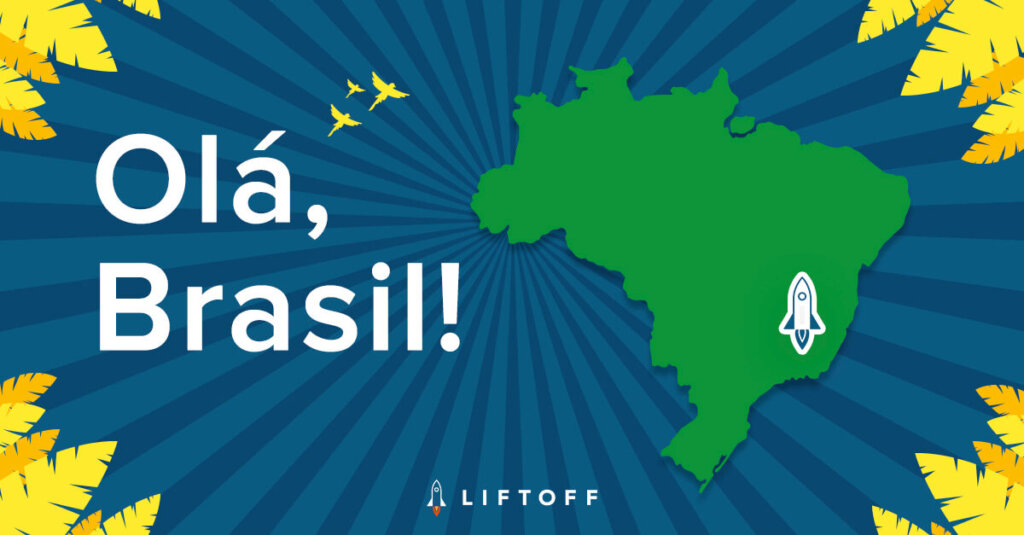 Liftoff Launches in Brazil