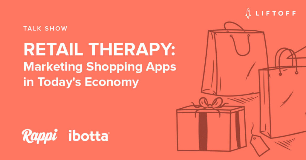 Retail Therapy: Marketing Shopping Apps in Today’s Economy