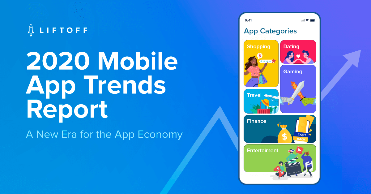 2020 Mobile App Trends Report