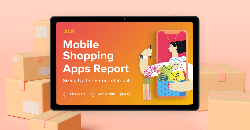 The 2021 Mobile Shopping Apps Report is Live!