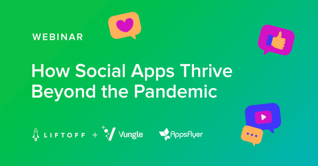 How Social Apps Thrive Beyond the Pandemic