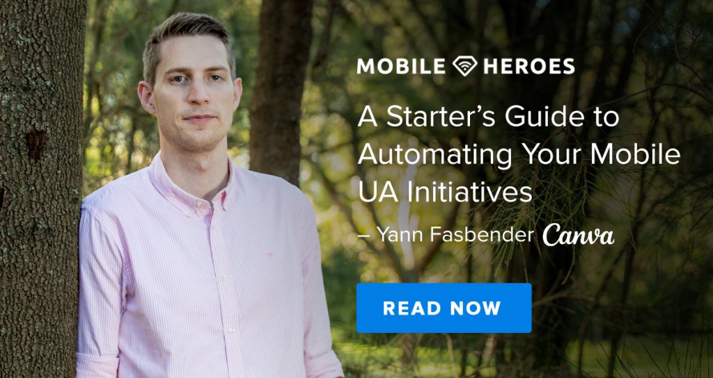 A Starter’s Guide to Automating Your Mobile UA Initiatives