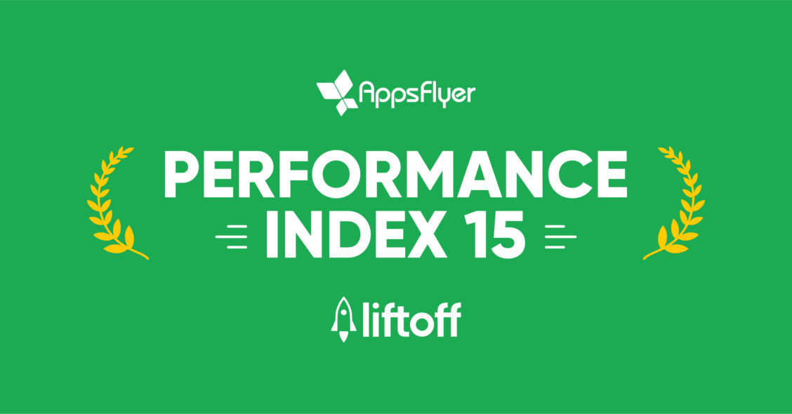 Performance Index 15: Liftoff Receives Top 10 Accolades in Dozens of Categories Liftoff blog v2