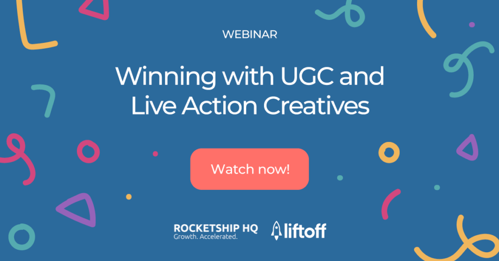 Winning with UGC and Live Action Creatives