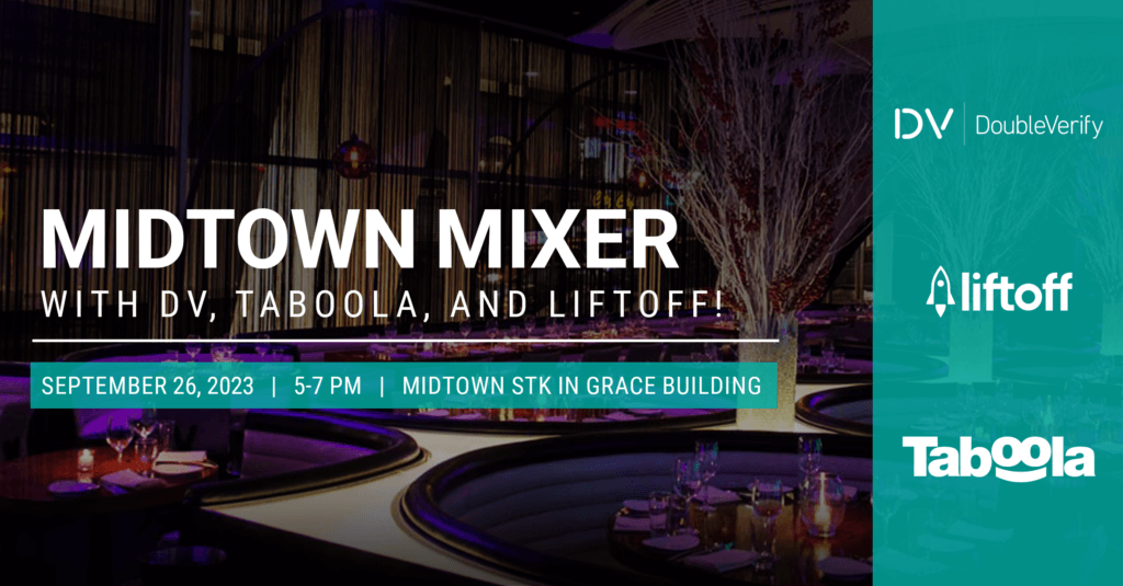 Midtown Mixer with Liftoff, DoubleVerify, and Taboola
