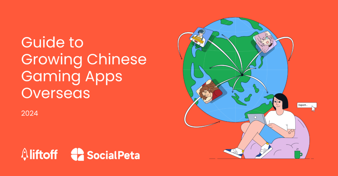 Guide to Growing Chinese Gaming Apps Overseas