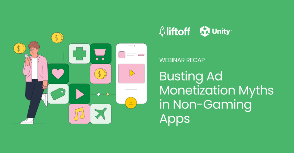 Webinar Recap: Busting Ad Monetization Myths in Non-Gaming Apps