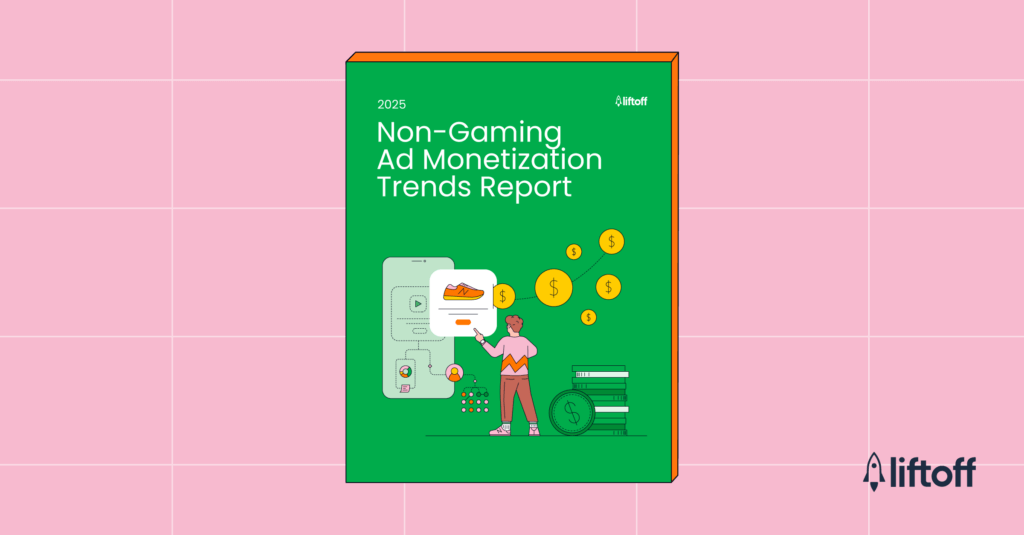 2025 Non-Gaming Ad Monetization Trends Report