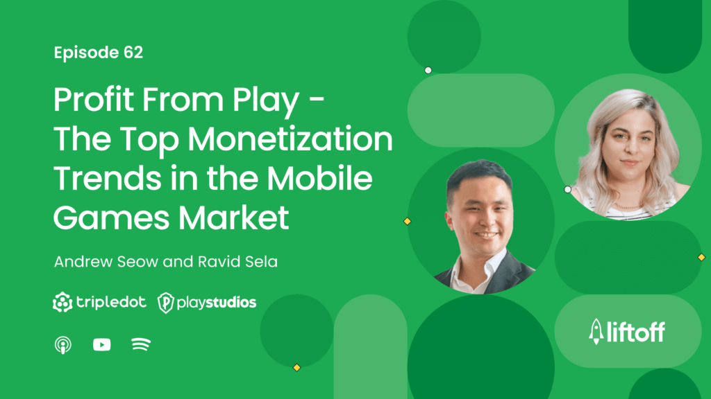 Episode 62: Profit From Play - The Top Monetization Trends in the Mobile Games Market