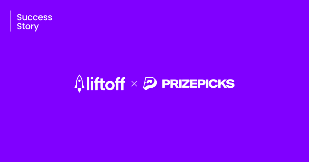 PrizePicks x Liftoff Success Story: Scaling Digital User Acquisition Through Creative Innovation